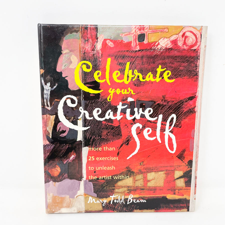 "Celebrate Your Creative Self" Book by Mary Todd Beam