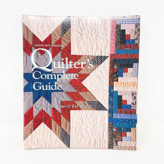 "Quilter's Complete Guide" by Marianne Fons and Liz Porter