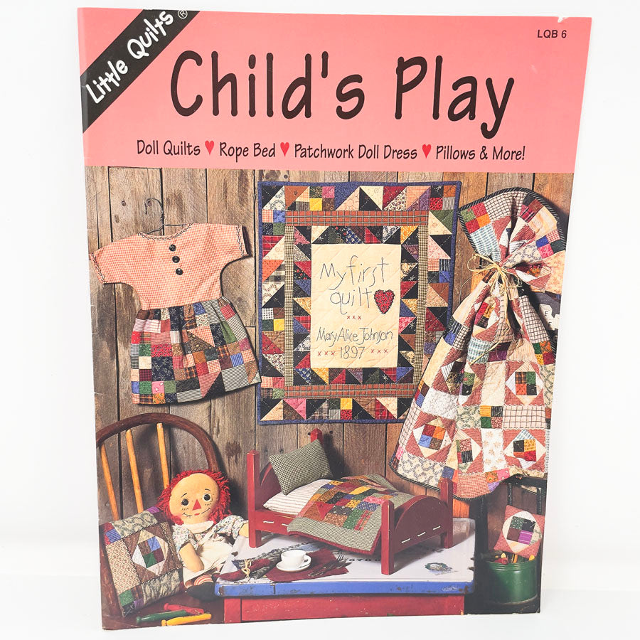 Little Quilts Child's Play Pattern Book