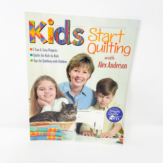 Kids Start Quilting Book with Alex Anderson