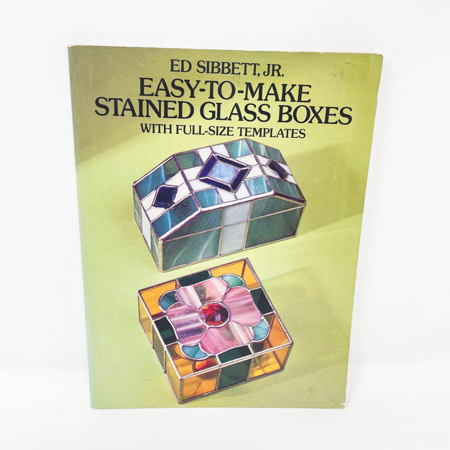 "Easy-To-Make Stained Glass Boxes" by Ed Sibbett Jr.