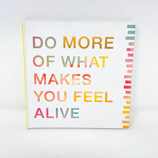 "Do More of What Makes You Feel Alive" Book