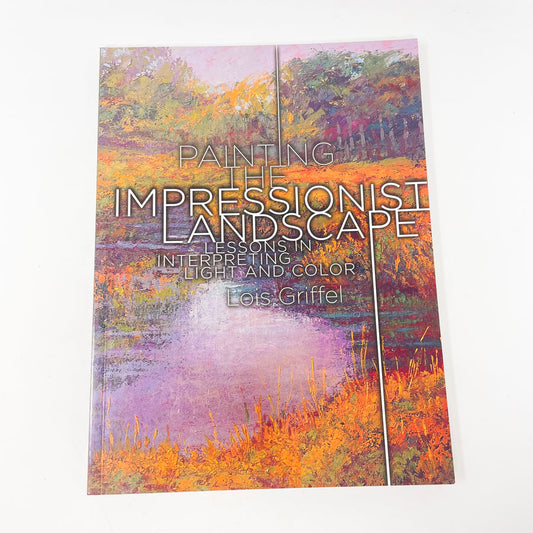 "Painting the Impressionist Landscape" by Griffel