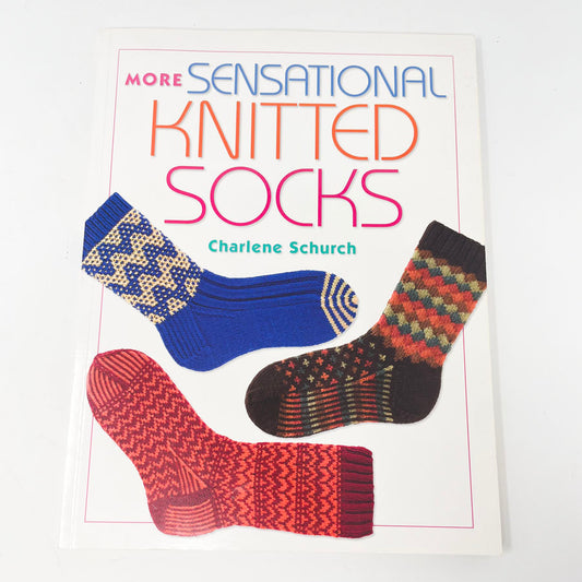 "More Sensational Knitted Socks" by Charlene Schurch