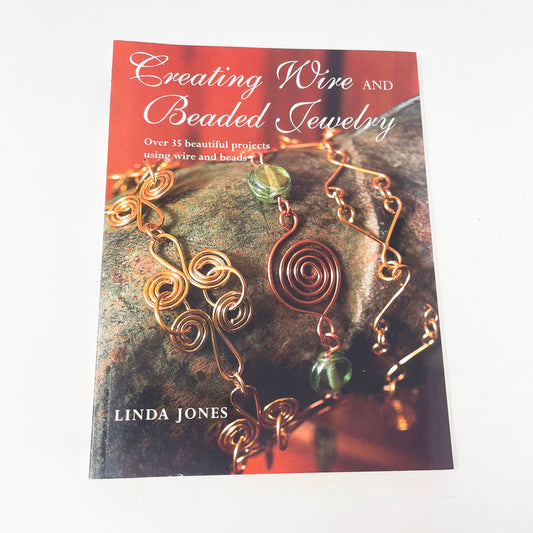 "Creating Wire & Beaded Jewelry" by Linda Jones