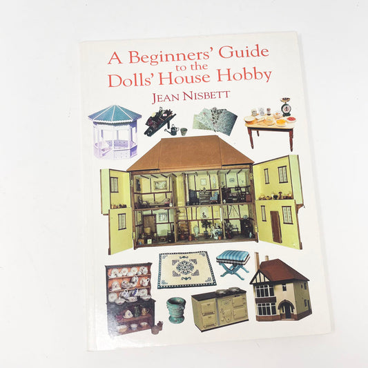 "The Beginners Guide to the Dolls' Houses Hobby by Nisbett